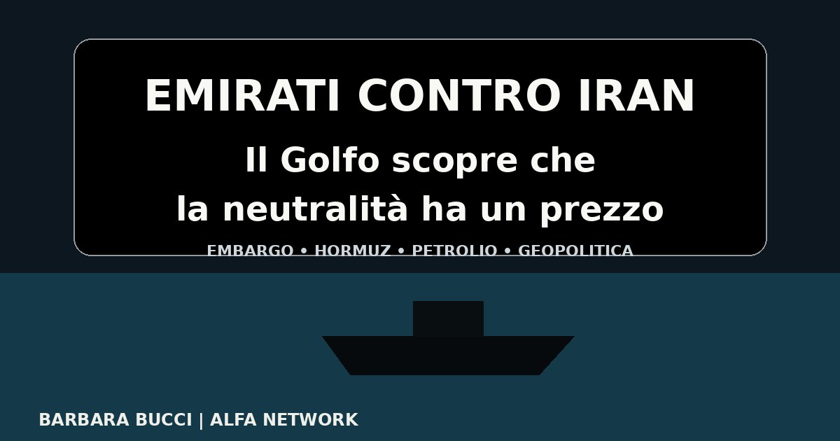 Emirati contro Iran: il Golfo scopre che la neutralità ha un prezzo